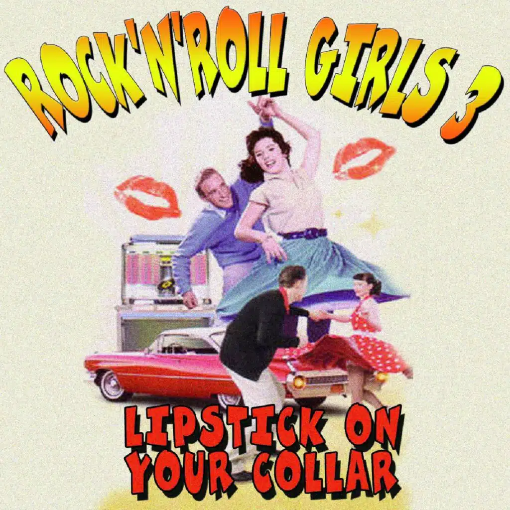 Rock’n’Roll Girls 3 Lipstick on Your Collar