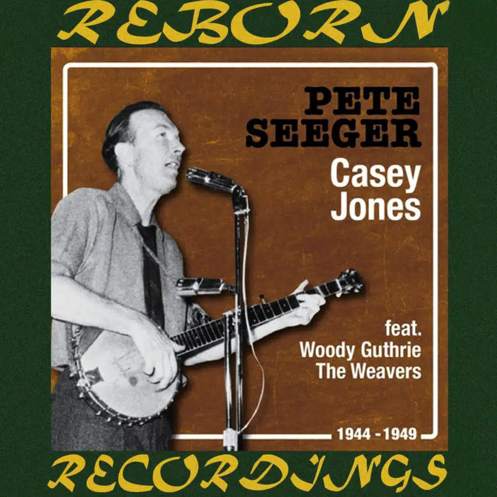 Casey Jones (1944 1949) [Hd Remastered] by Pete Seeger & The Union Boys Play on Anghami
