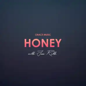 Honey (feat. Jess Rath)