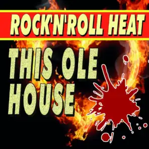Rock’n’Roll Heat This Ole House