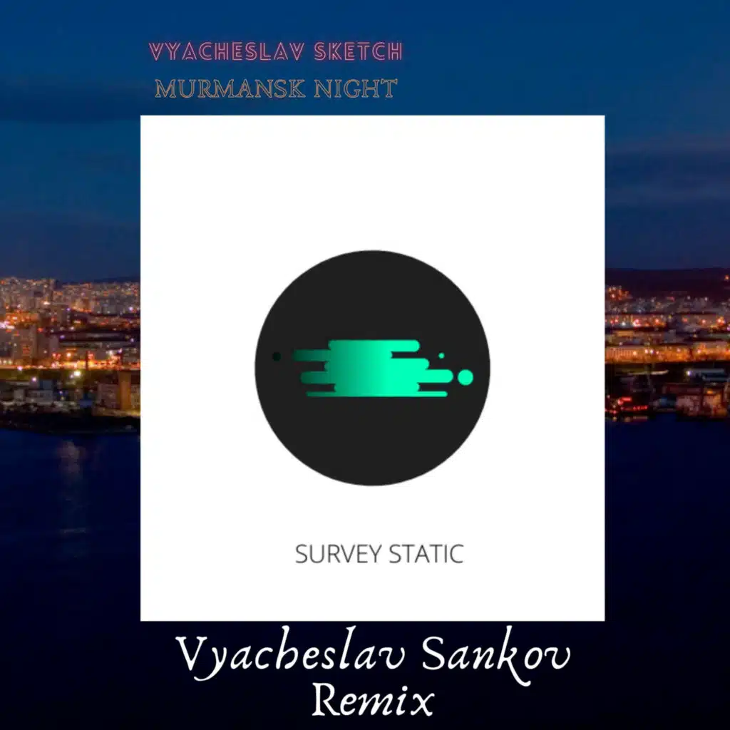 Murmansk Night (Vyacheslav Sankov Remix)