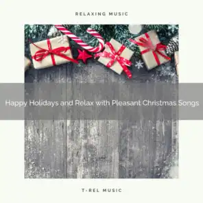 Happy Holidays and Relax with Pleasant Christmas Songs