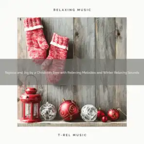 Rejoice and Joy by a Christmas Tree with Relieving Melodies and Winter Relaxing Sounds