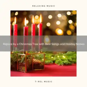 Rejoice by a Christmas Tree with Best Songs and Holiday Noises