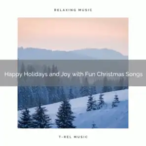 Happy Holidays and Joy with Fun Christmas Songs
