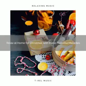 Relax at Home for Christmas with these Peaceful Melodies