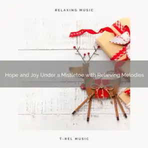 Hope and Joy Under a Mistletoe with Relieving Melodies