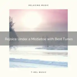 Rejoice Under a Mistletoe with Best Tunes