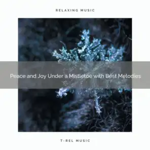 Peace and Joy Under a Mistletoe with Best Melodies