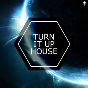 Turn it Up House