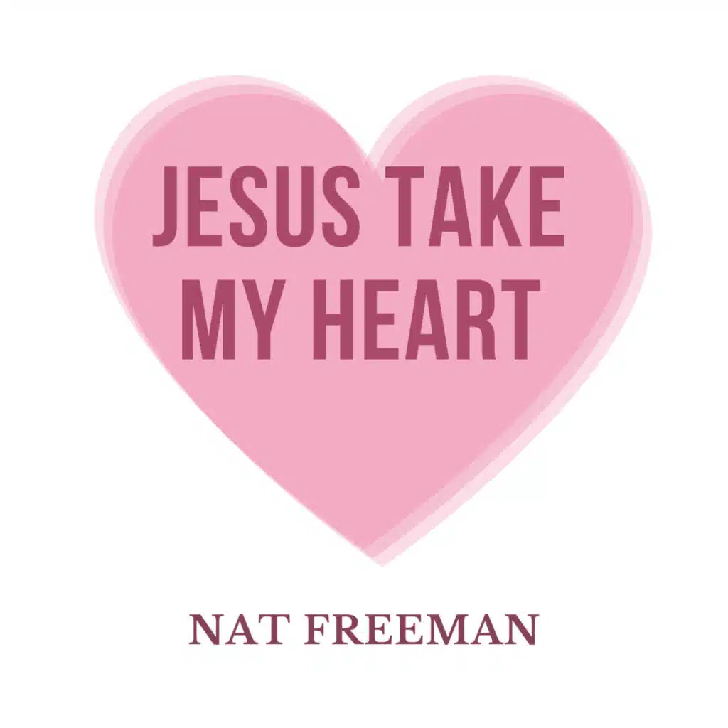 Jesus Take My Heart
