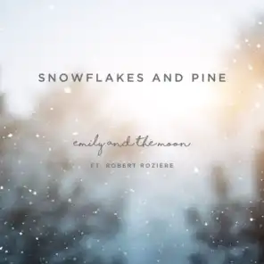 Snowflakes and Pine (feat. Robert Roziere)