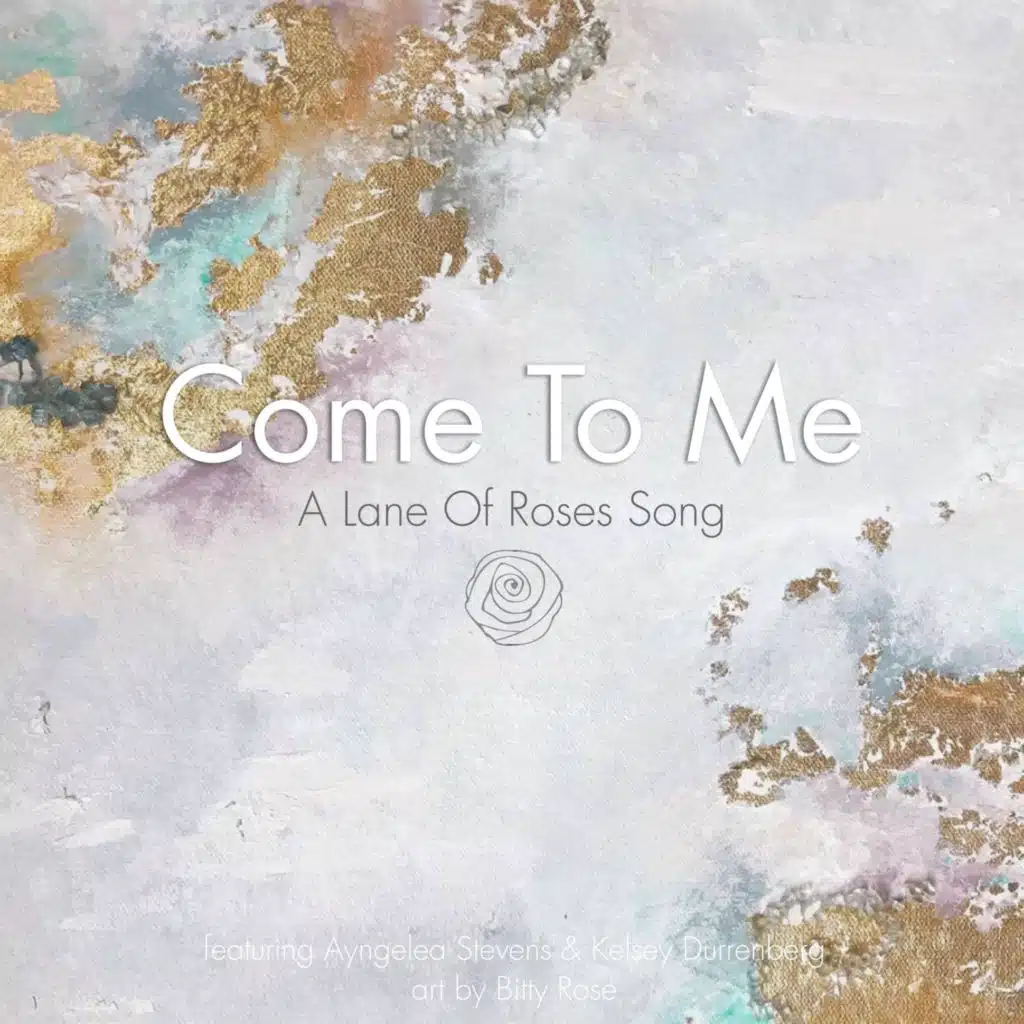 Come to Me (feat. Ayngelea Stevens & Kelsey Durrenberg)