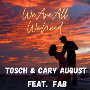 We Are All We Need (feat. Fab)