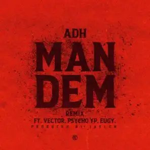 Man Dem (Remix) [feat. Vector, PsychoYP & Eugy]