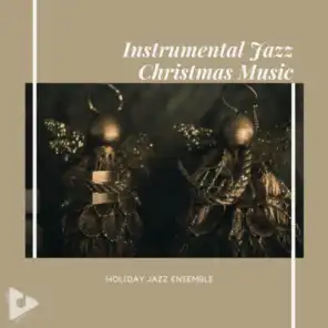 Instrumental Jazz Christmas Music