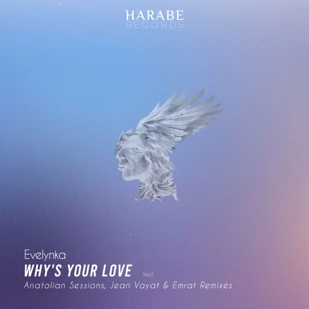 Why's Your Love (Anatolian Sessions Remix)