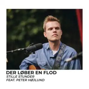Der Løber En Flod (Live) [feat. Peter Højlund]