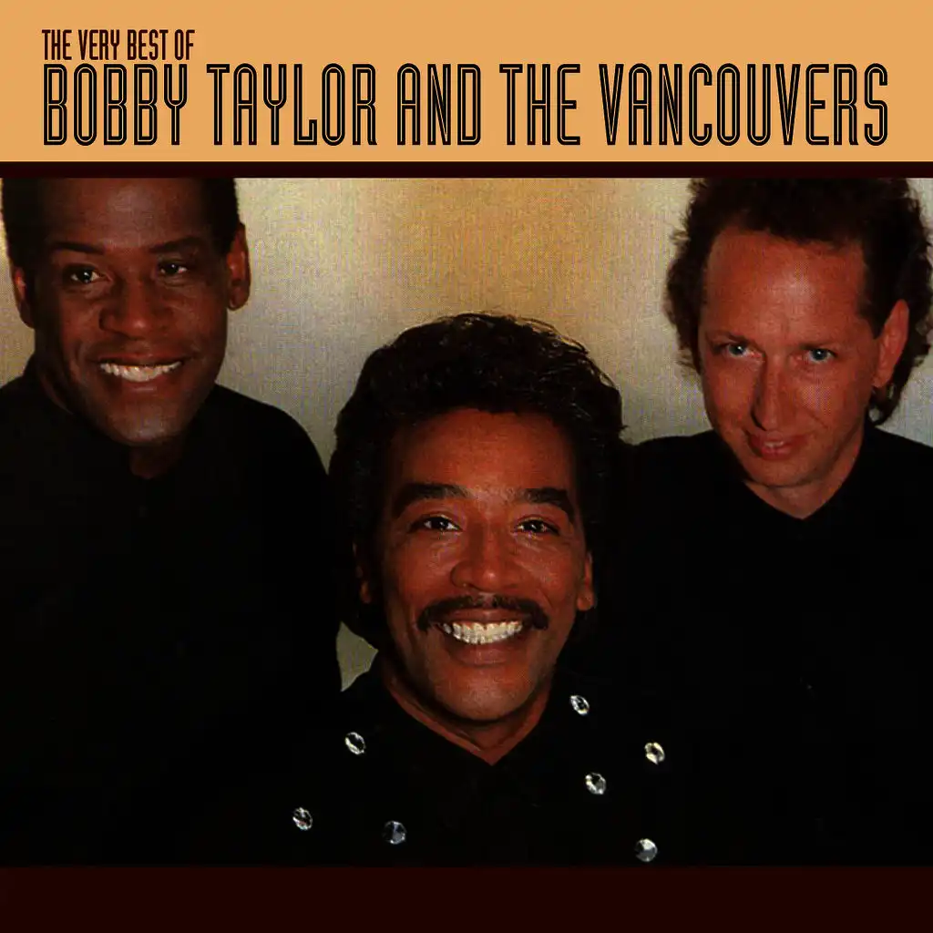 The Very Best Of Bobby Taylor And The Vancouvers