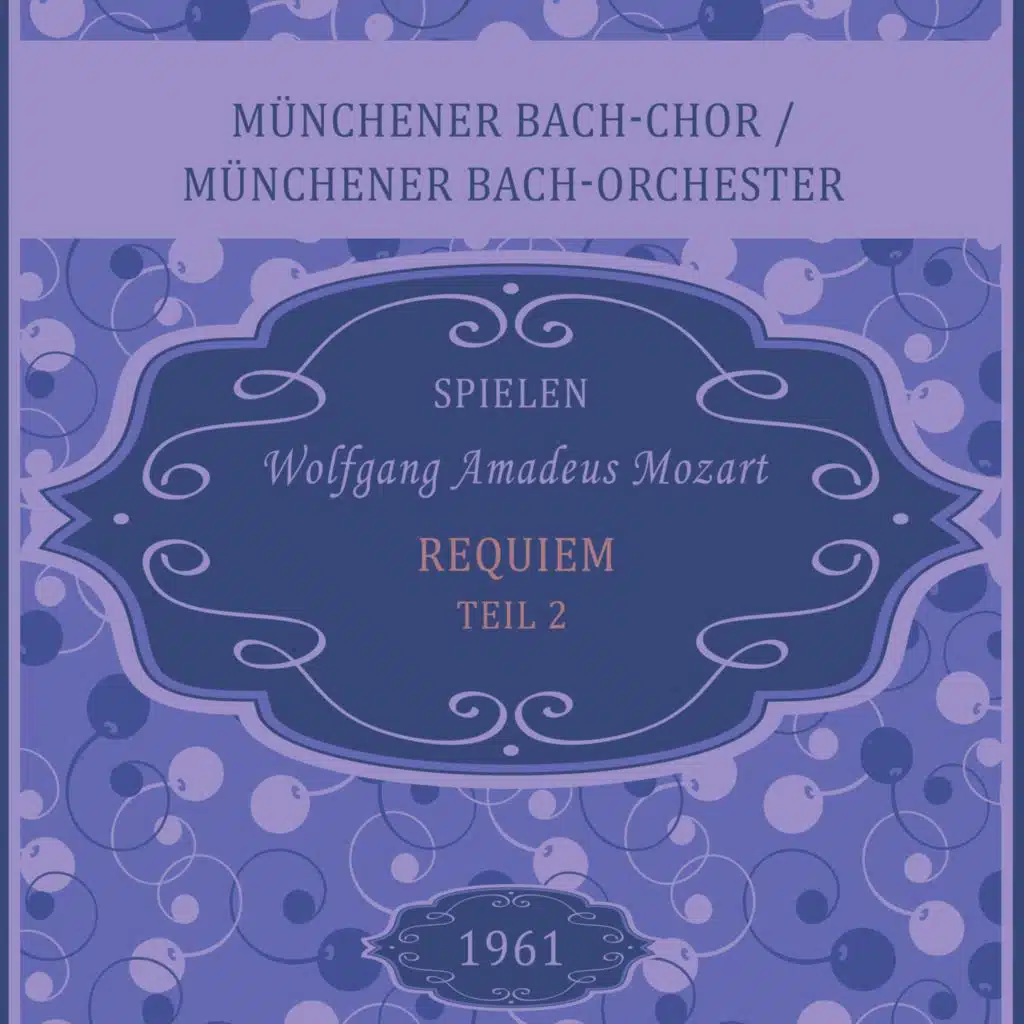 Münchener Bach-Chor / Münchener Bach-Orchester spielen: Wolfgang Amadeus Mozart: Requiem - Teil 2 (Live)