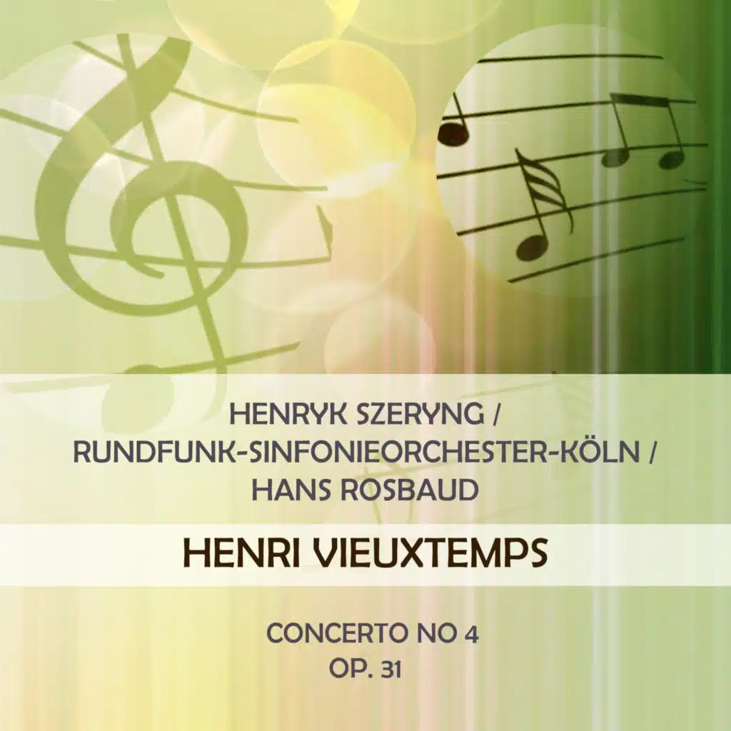 Henryk Szeryng / Rundfunk-Sinfonieorchester-Köln / Hans Rosbaud Play: Henri Vieuxtemps: Concerto No 4, OP. 31 (Live)
