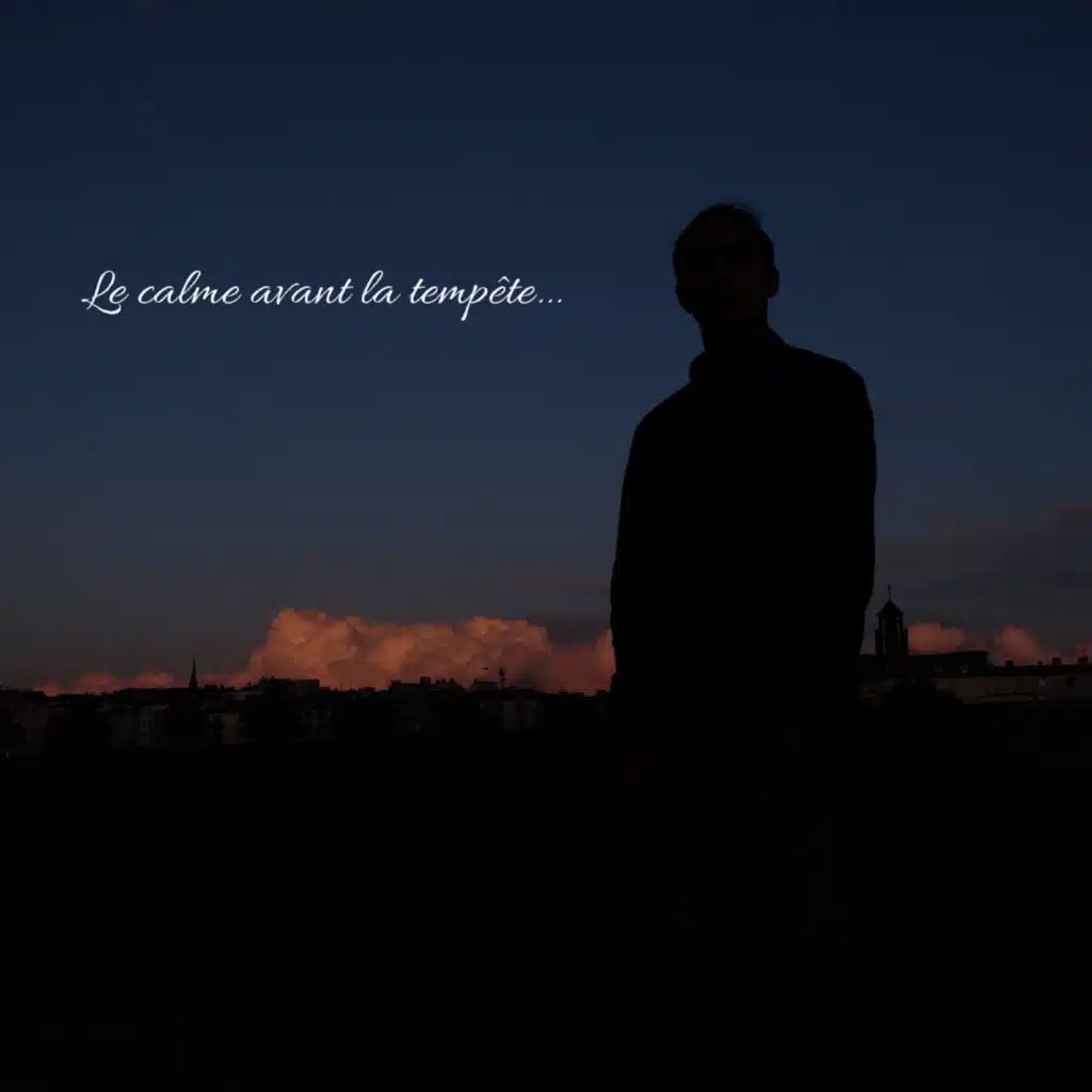 Le Calme Avant La tempête