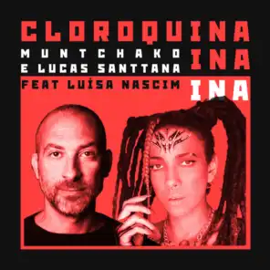 Cloroquina ina ina (feat. Luisa Nascim)