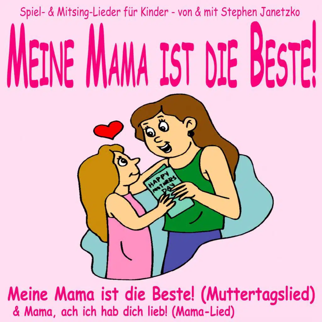 Mama, ach ich hab dich lieb! (Mama-Lied)