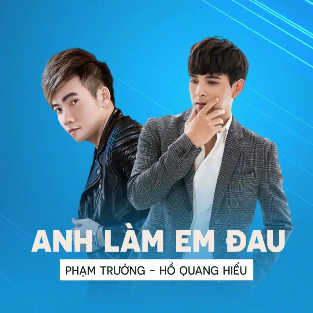 Anh làm em đau (feat. Ho Quang Hieu)