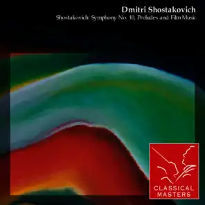 Shostakovich: Symphony No. 10, Preludes and Film Music