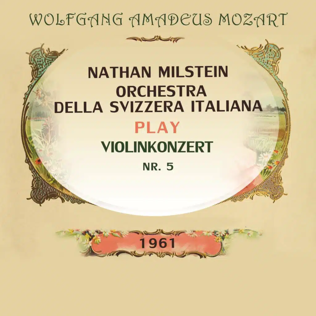 Nathan Milstein / Orchestra Della Svizzera Italiana Play: Wolfgang Amadeus Mozart: Violinkonzert NR. 5 (Live)