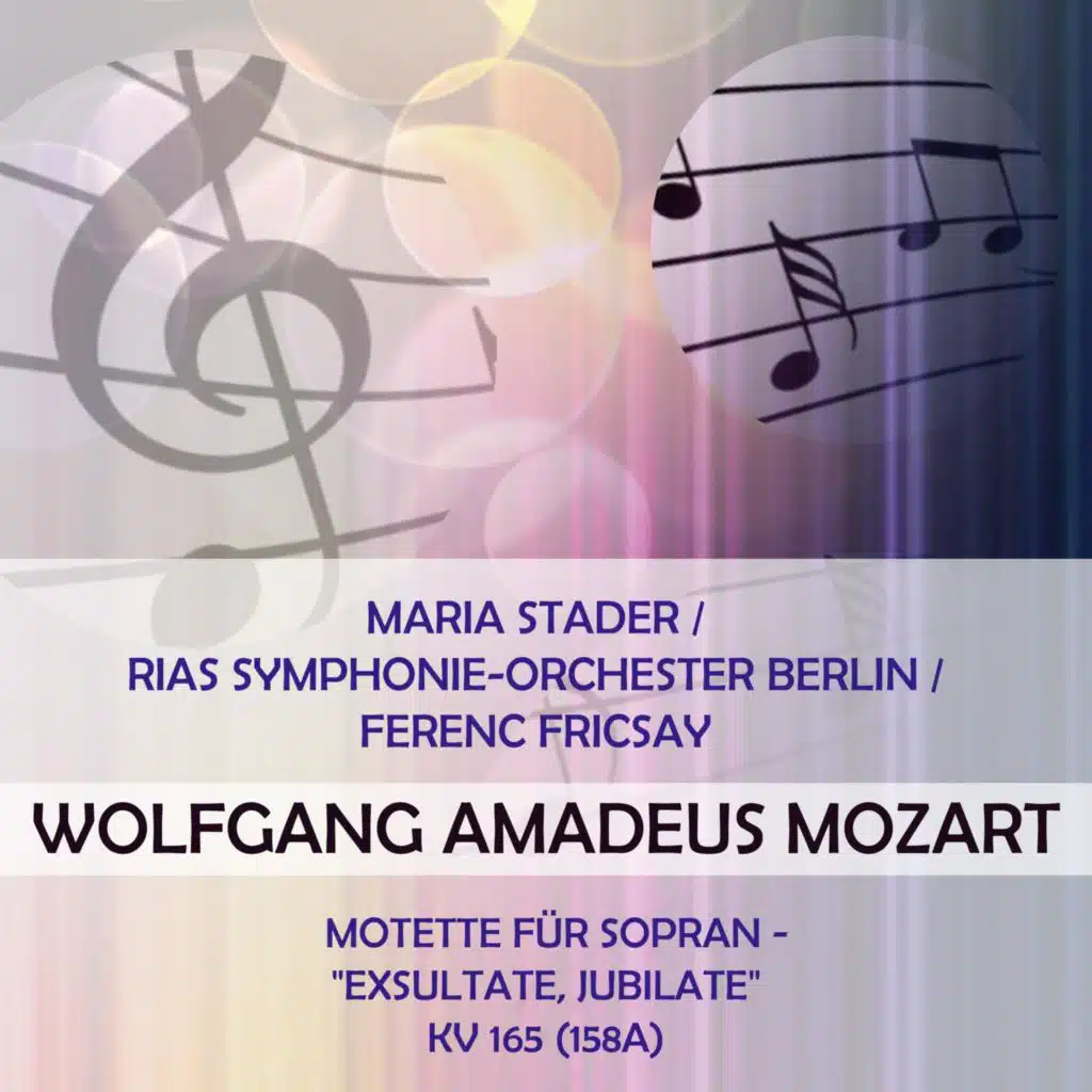 Maria Stader / Rias Symphonie-Orchester Berlin / Ferenc Fricsay Play: Wolfgang Amadeus Mozart: Motette Für Sopran - "Exsultate, Jubilate", Kv 165 (158A) [Live]