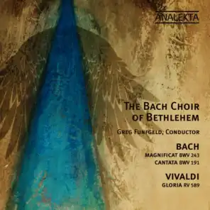 Bach - Magnificat BWV 243, Cantata "Gloria In Excelsis Deo" BWV 191; Vivaldi - Gloria RV 589