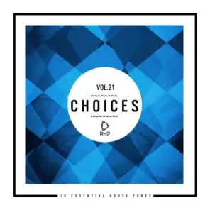 Choices - 10 Essential House Tunes, Vol. 21