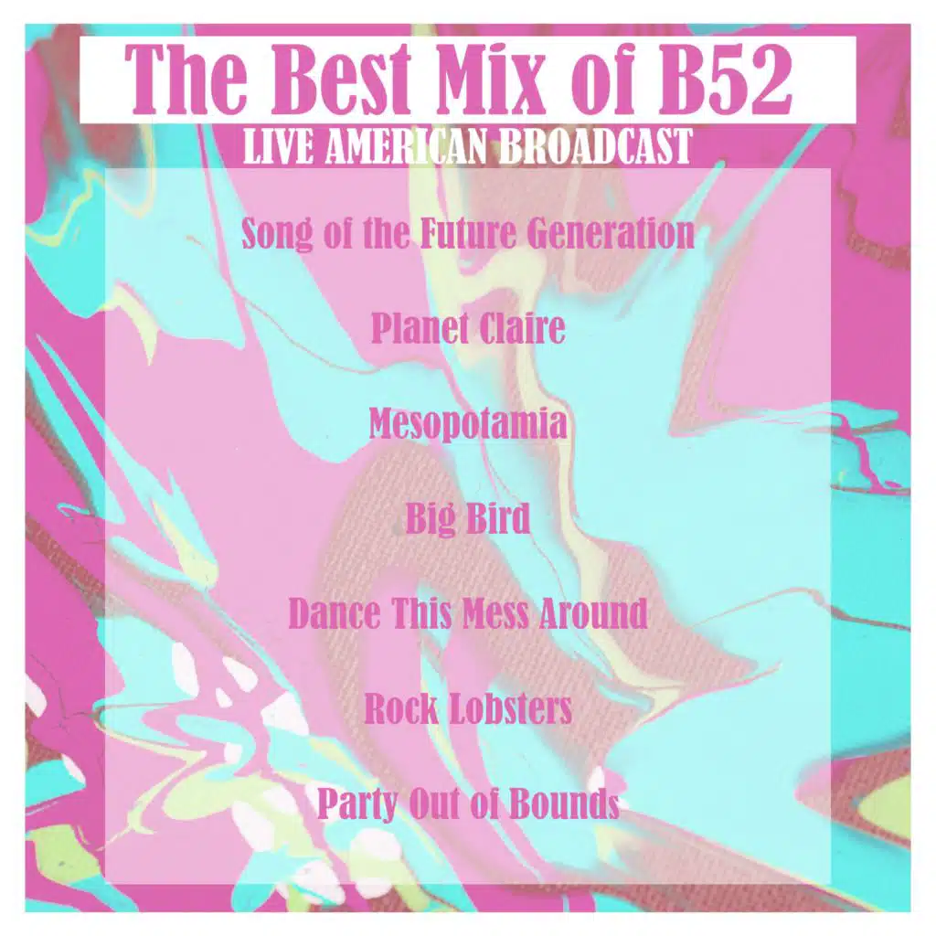 The Best Mix of B52 - Live American Broadcast
