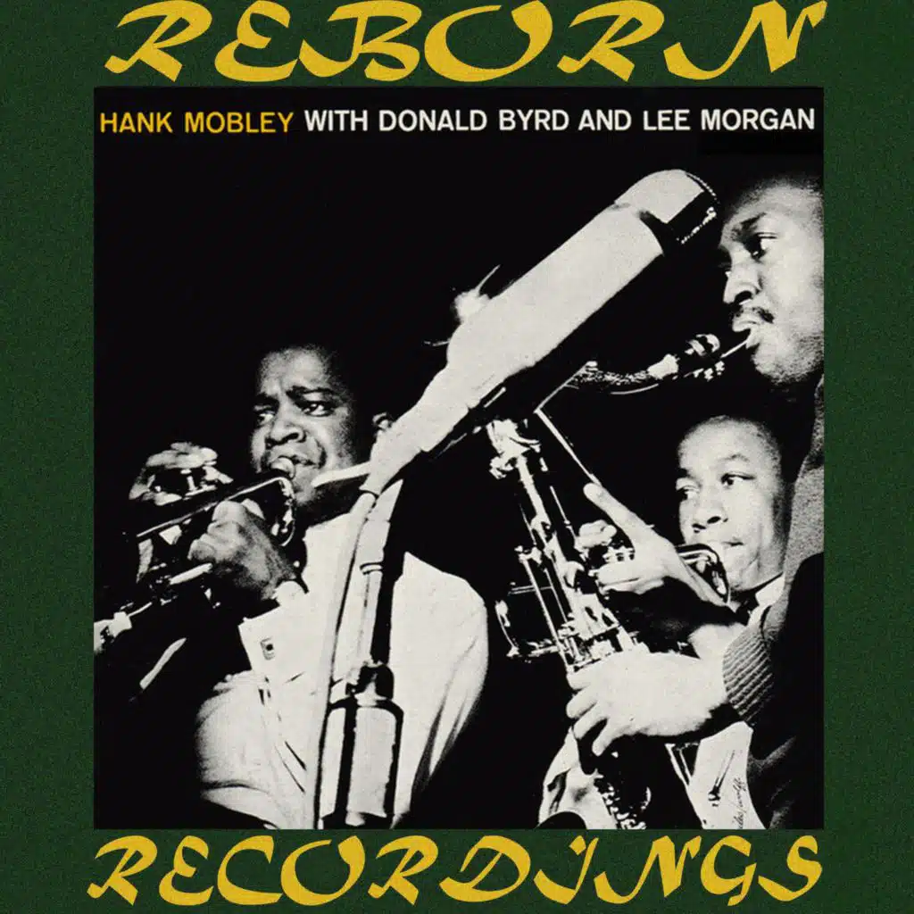 Hank Mobley with Donald Byrd and Lee Morgan (Blue Note Finest, Hd Remastered)