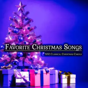 Favorite Christmas Songs (100 Classical Christmas Carols)