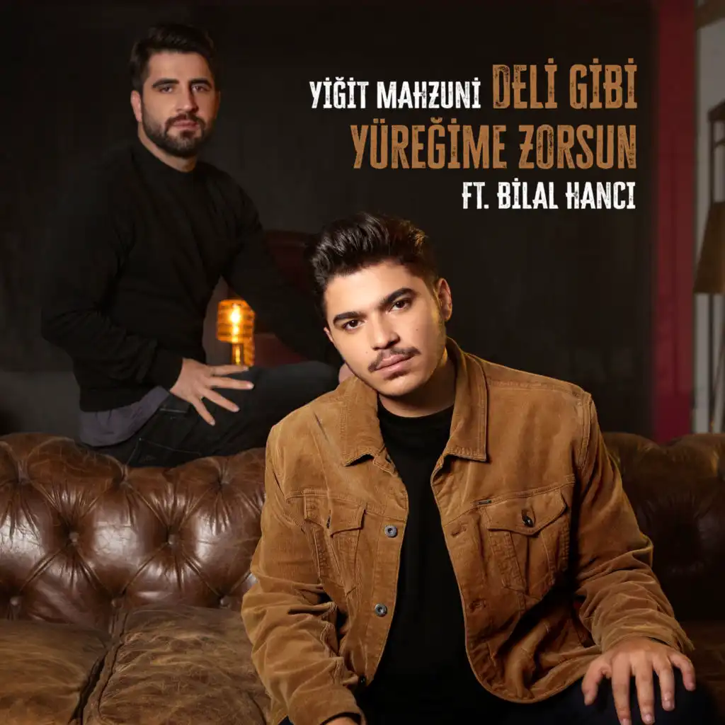 Deli Gibi Yüreğime Zorsun (feat. Bilal Hancı)