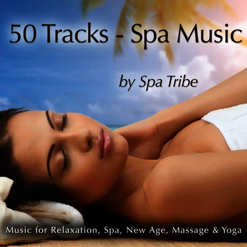50 Tracks - Spa Music (Music for Massage, Relaxation, Spa, New Age & Yoga)