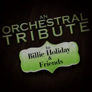 An Orchestral Tribute to Billie Holiday & Friends