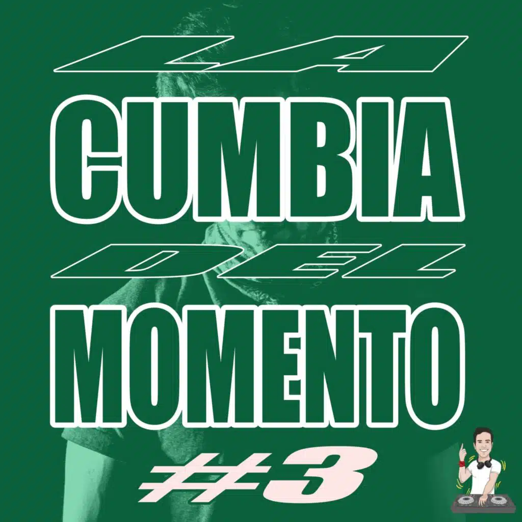 La Cumbia del Momento #3