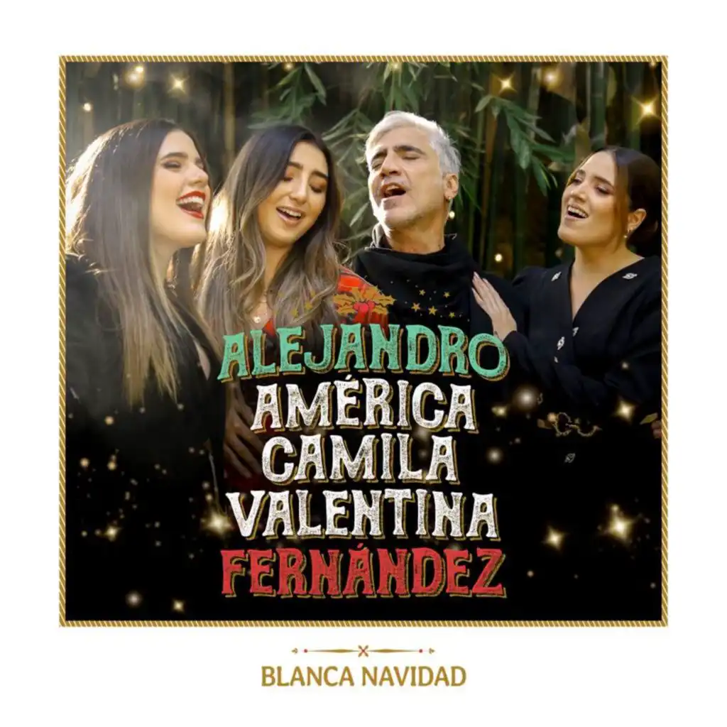 Alejandro Fernández, América Fernández, Camila Fernández & Valentina Fernández