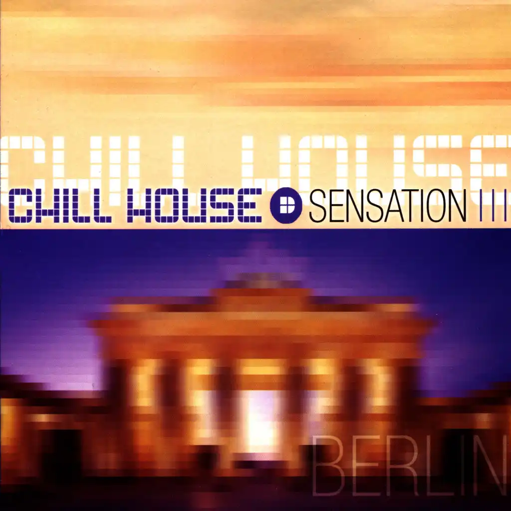 Chill House Sensation: Berlin