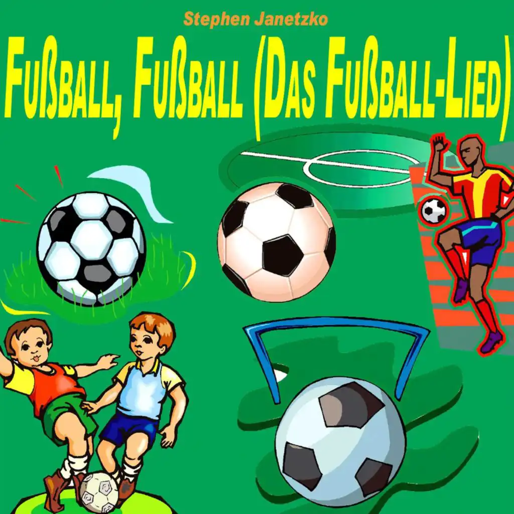 Fußball, Fußball (Das Fußball-Lied)