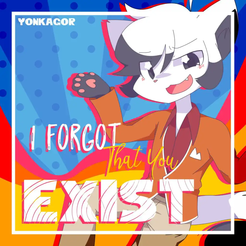 I Forgot That You Exist