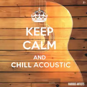 Keep Calm And Chill Acoustic
