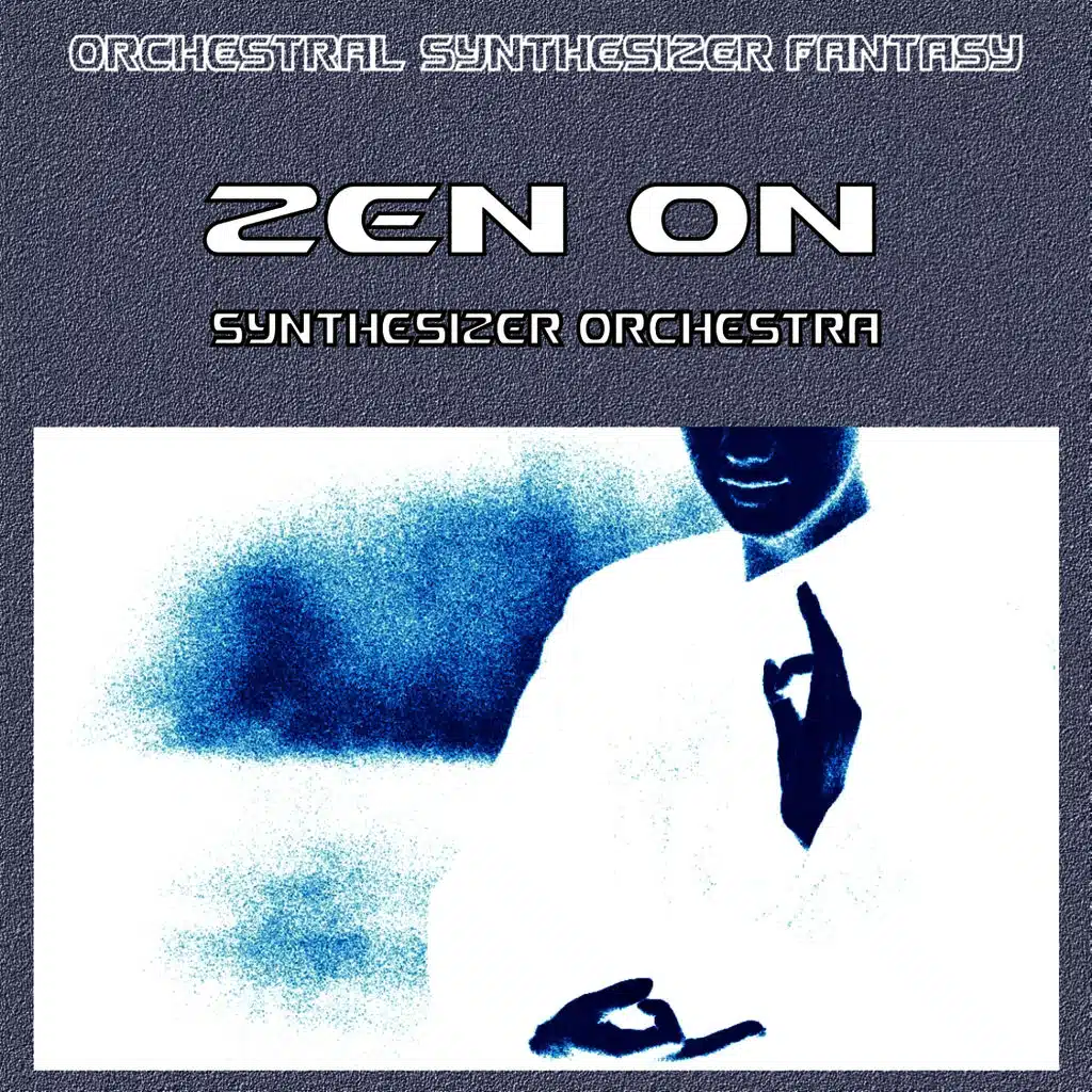 Orchestral Synthesizer Fantasy - Zen On