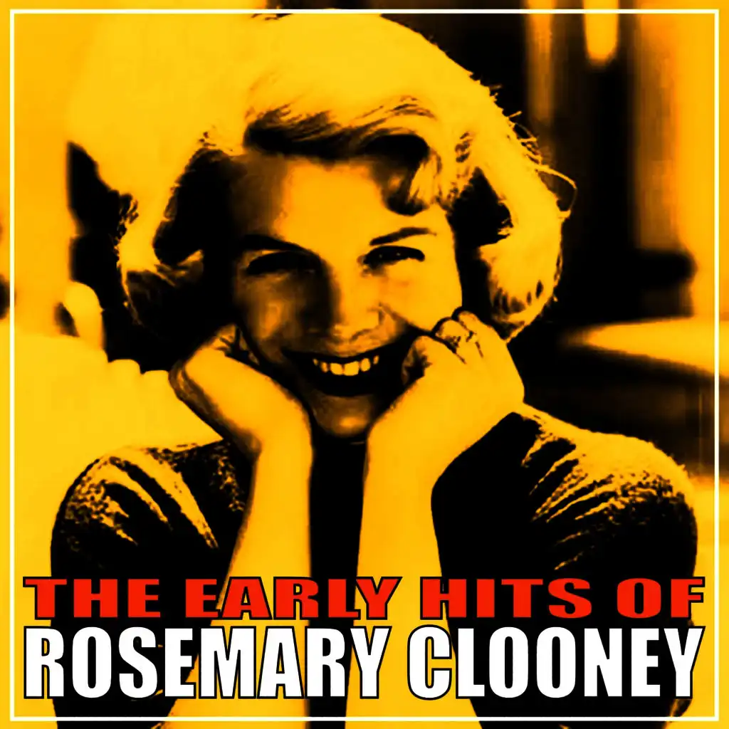 The Early Hits of Rosemary Clooney