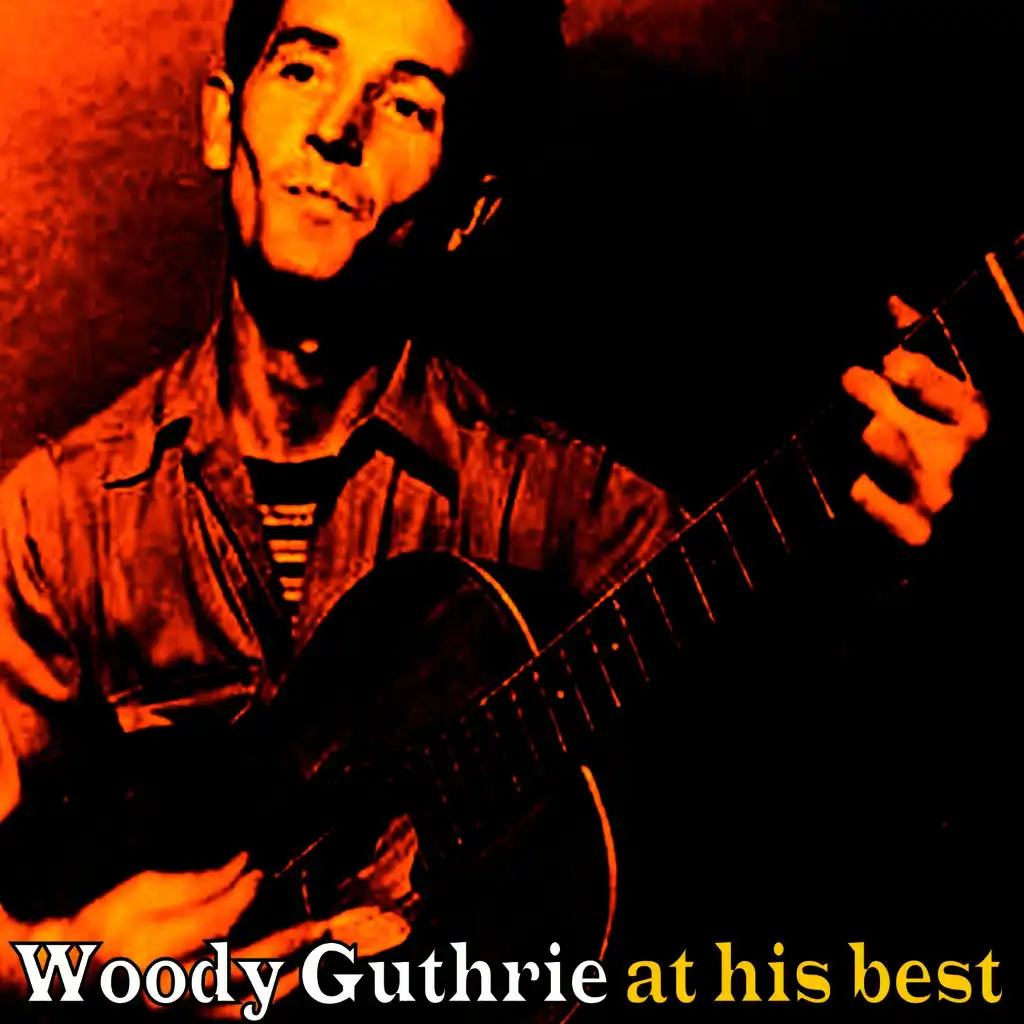 Woody Guthrie At His Best