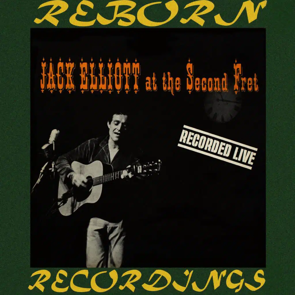 Jack Elliott at the Second Fret, Recorded Live (Hd Remastered)